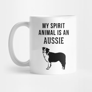 My Spirit Animal is An Australian Shepherd Mug